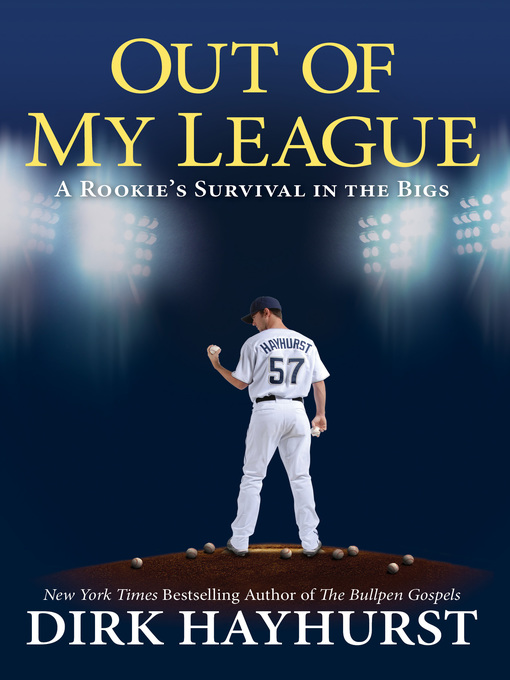Title details for Out of My League by Dirk Hayhurst - Available